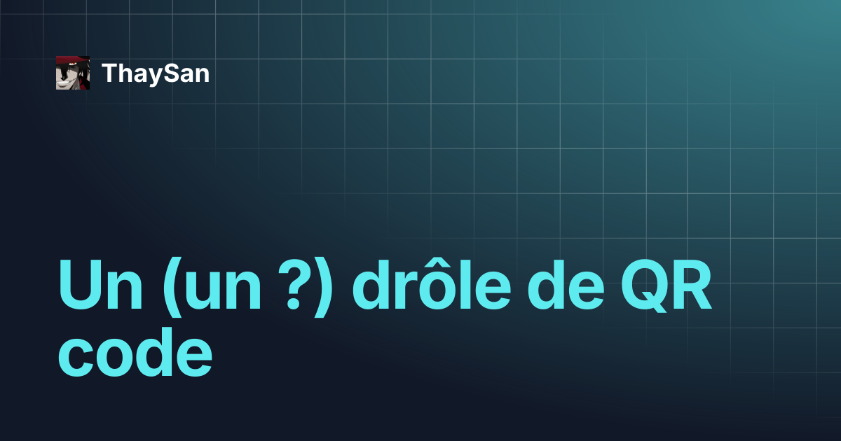 Un (un ?) drôle de QR code | ThaySan
